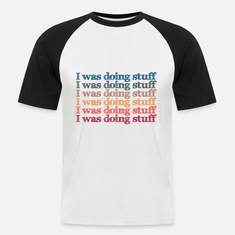 I was doing stuff - Männer Baseball-T-Shirt - Weiß/Schwarz