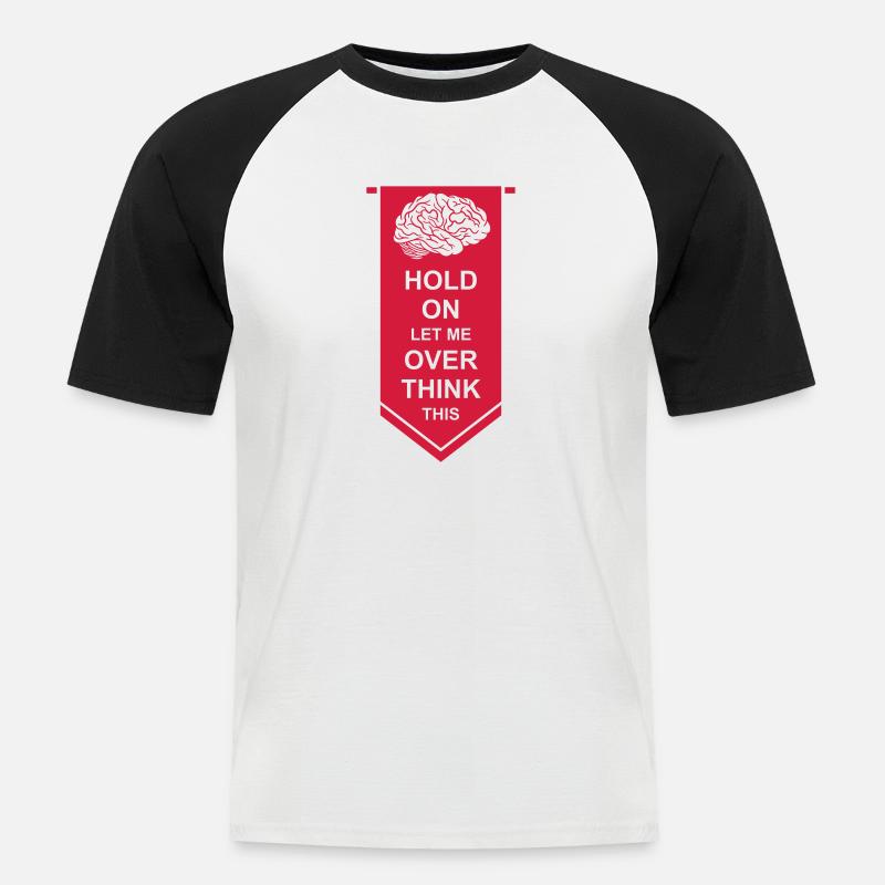 Let me overthink this - Männer Baseball-T-Shirt - Weiß/Schwarz