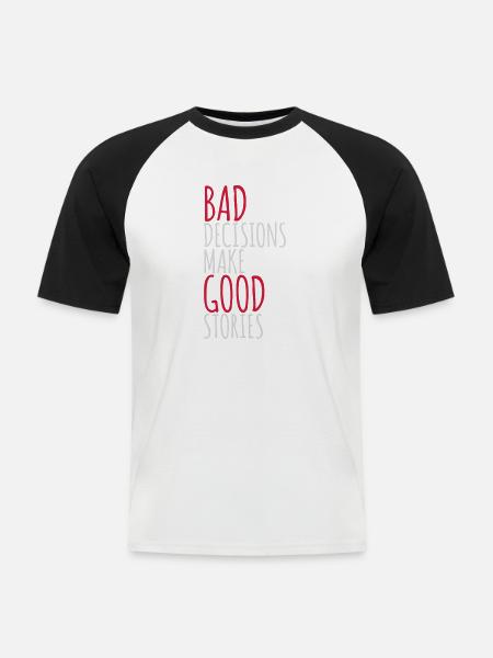 bad decisions great stories - Men's Baseball T-Shirt - white/black