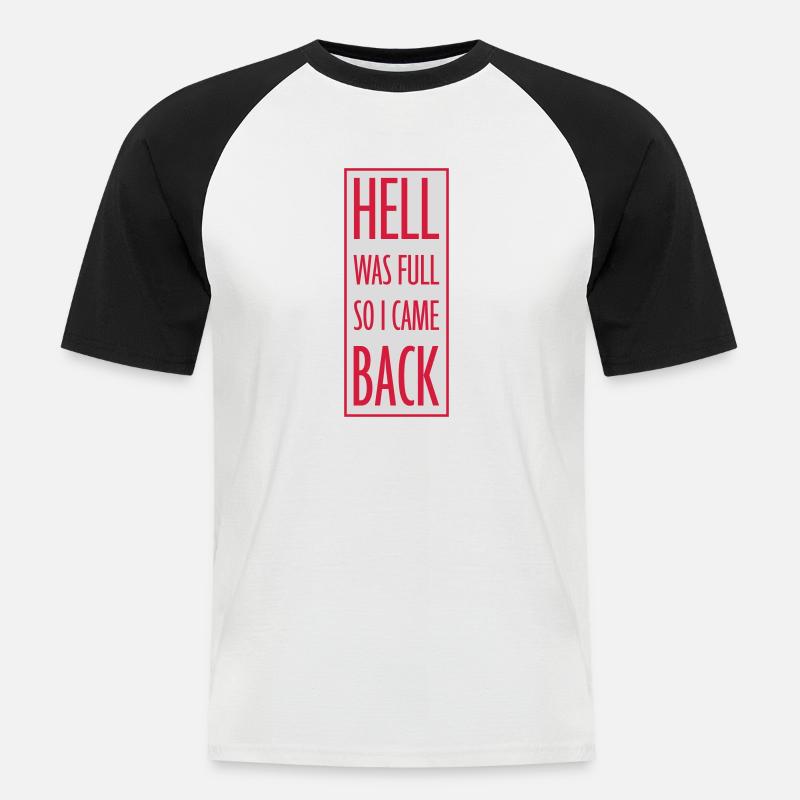 hell was full Zitat - Männer Baseball-T-Shirt - Weiß/Schwarz