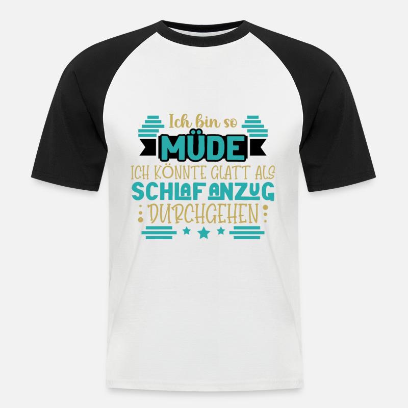Ich bin so müde - Männer Baseball-T-Shirt - Weiß/Schwarz