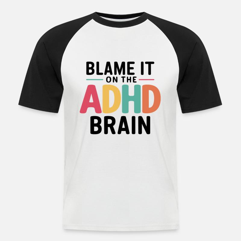 Neurodiversity Neurodiverse Hyperactivity ADHD - Men's Baseball T-Shirt - white/black