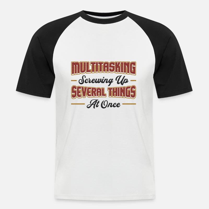 Multitasking-Aufschrauben mehrerer Dinge - Männer Baseball-T-Shirt - Weiß/Schwarz