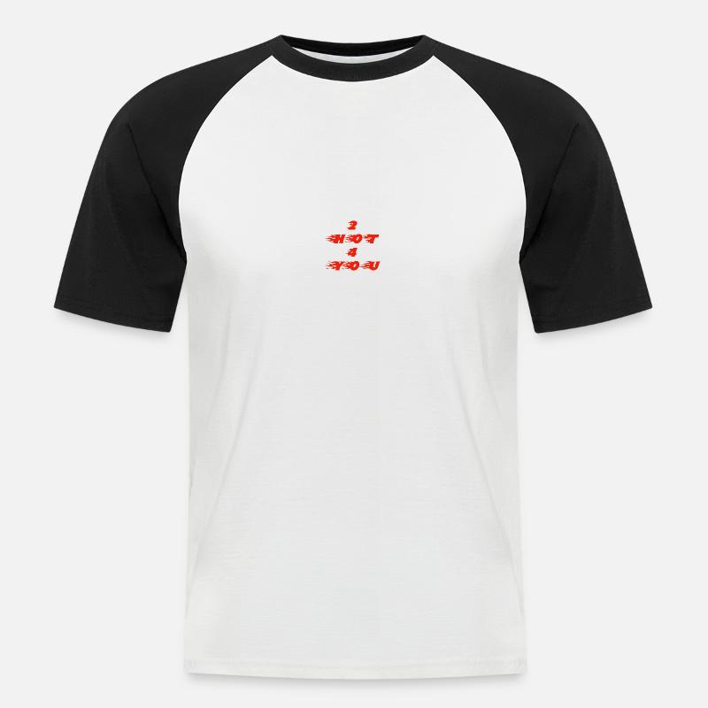 2 hot 4 you - Männer Baseball-T-Shirt - Weiß/Schwarz
