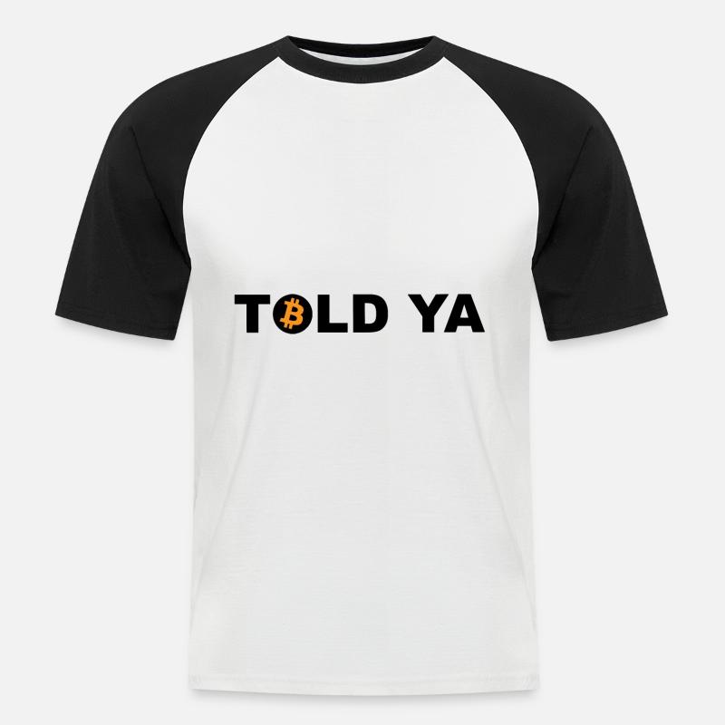 Told Ya Bitcoin Kryptowährung - Männer Baseball-T-Shirt - Weiß/Schwarz