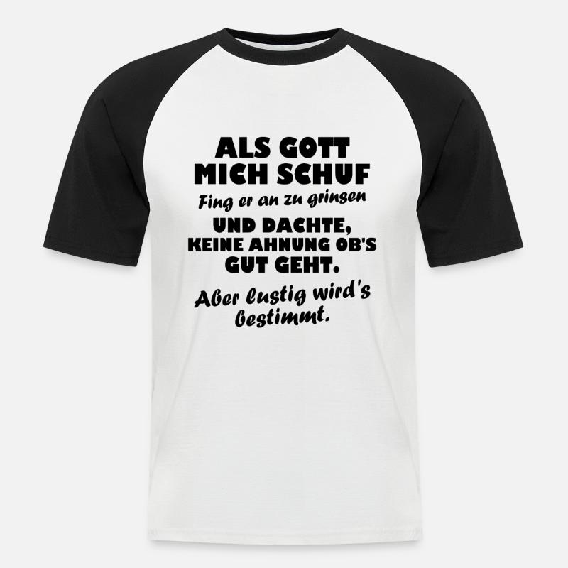 Als Gott mich schuf fing - Männer Baseball-T-Shirt - Weiß/Schwarz