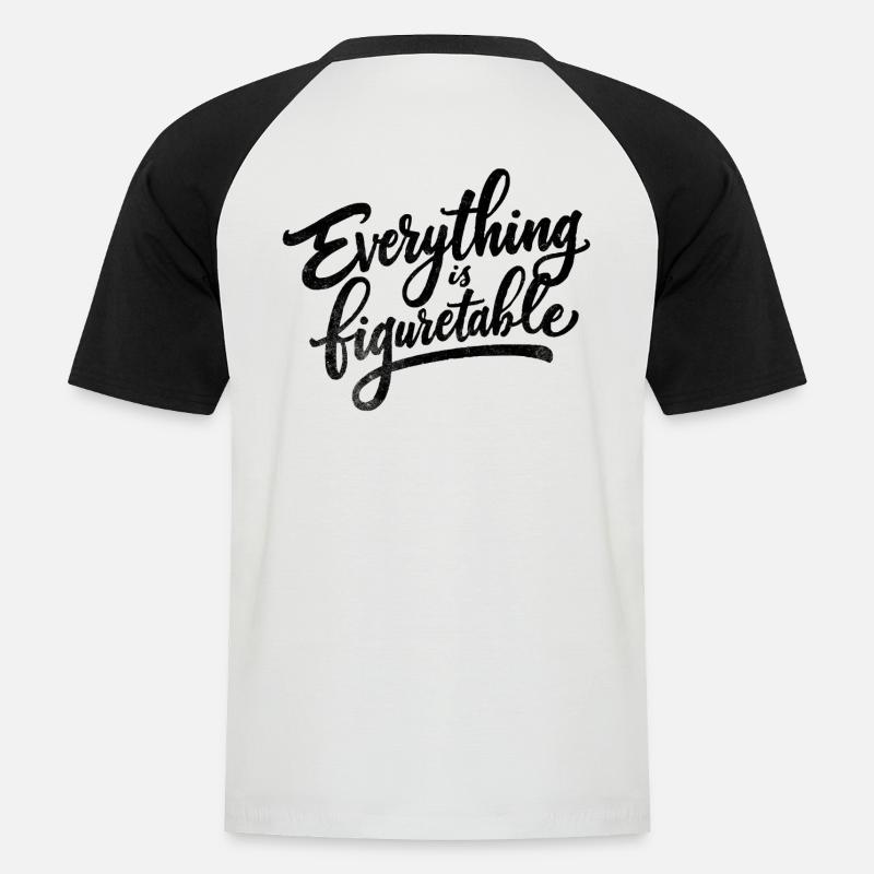 Everything is Figurtable - Männer Baseball-T-Shirt - Weiß/Schwarz