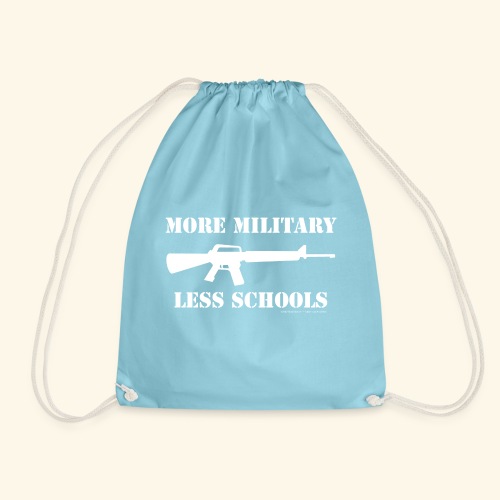 MORE MILITARY - LESS SCHOOLS - Turnbeutel