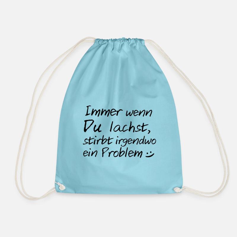 Immer wenn du lachst, stirbt irgendwo ein Problem - Turnbeutel - Aqua