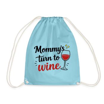 Mommy’s Turn to Wine – Muttertag Fun Design - Turnbeutel - Aqua - Vorne