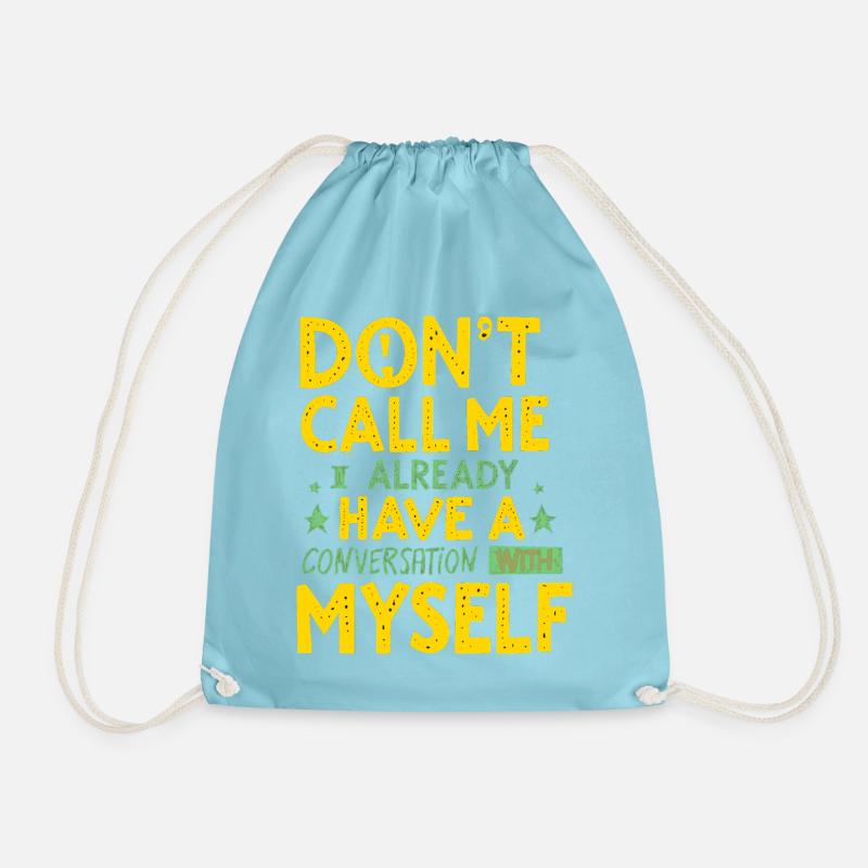 Dont Call Me I Already Have a Conversation - Drawstring Bag - aqua