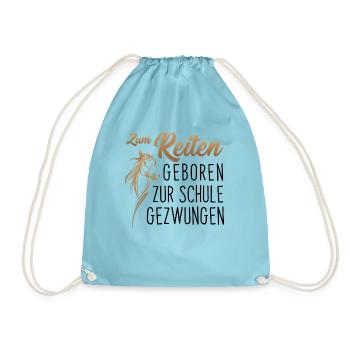 Zum Reiten geboren, zur Schule gezwungen - Reiten - Turnbeutel - Aqua - Vorne