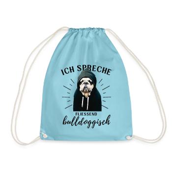 Ich spreche BULLDOGGISCH Bulldog Bulldogge Bulldog - Turnbeutel - Aqua - Vorne