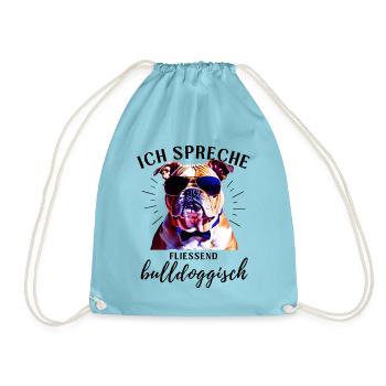 Ich spreche BULLDOGGISCH Bulldog Bulldogge Bulldog - Turnbeutel - Aqua - Vorne