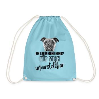 Ein Leben OHNE HUND unvorstellbar Hunde Bulldogge - Turnbeutel - Aqua - Vorne
