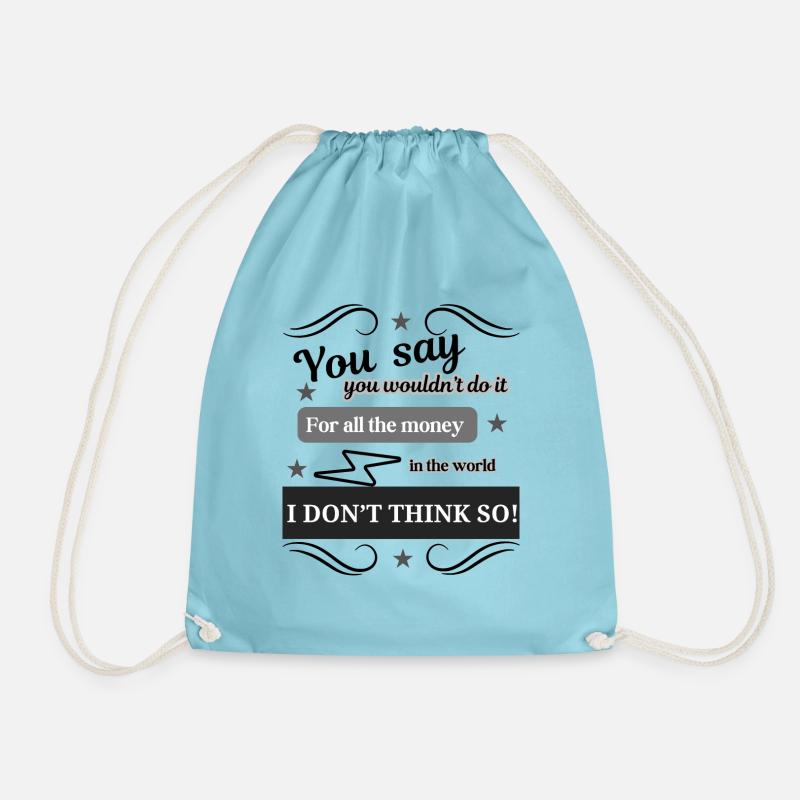 I DON'T THINK SO - Drawstring Bag - aqua