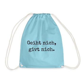Geiht nich, givt nich. "Geht nicht, gibt's nicht." - Turnbeutel - Aqua - Vorne
