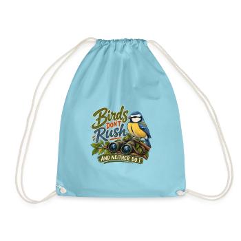Birds Don't Rush – Lustiges Vogelbeobachtungs-Naturdesign - Turnbeutel - Aqua - Vorne