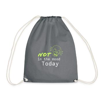 Not in the mood Today - funny, cool saying - Drawstring Bag - grey - Front