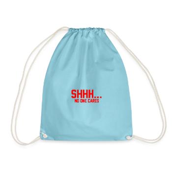 SHHH... No one cares - Drawstring Bag - aqua - Front