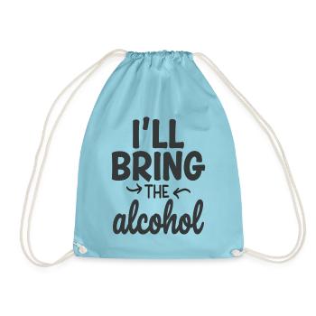 I'll Bring the Alcohol Party Saying Quote - Drawstring Bag - aqua - Front