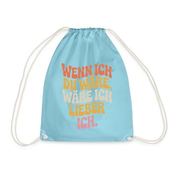 Wenn Ich Du Wäre Wäre Ich Lieber Ich Frech Angeber - Turnbeutel - Aqua - Vorne