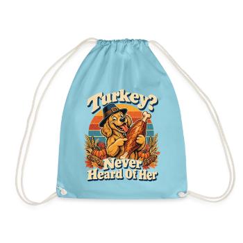 Thanksgiving Hund Turkey Never Heard Of Her - Turnbeutel - Aqua - Vorne