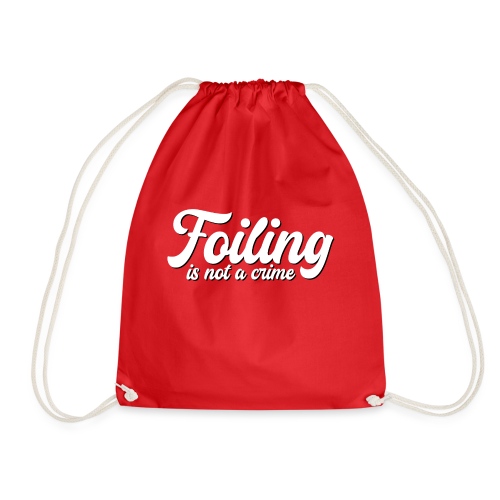 Foiling is not a crime - Drawstring Bag