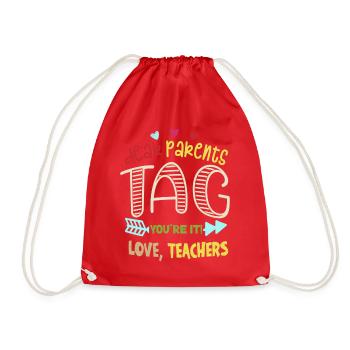 Dear Parents Tag You Are It Love Teachers - Drawstring Bag - red - Front