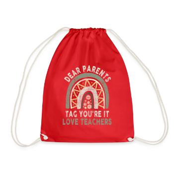 Dear Parents Tag You Are It Love Teachers - Drawstring Bag - red - Front