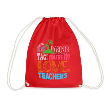 Dear Parents Tag You Are It Love Teachers - Drawstring Bag - red - Front