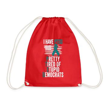 I Have PTSD Pretty Tired Of Stupid Democrats USA - Turnbeutel - Rot - Vorne