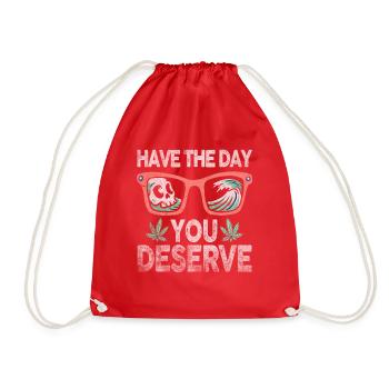Have The Day You Deserve - Drawstring Bag - red - Front