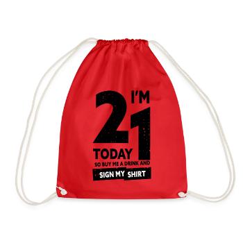 Im 21 Today So Buy Me A Drink And Sign My Shirt - Turnbeutel - Rot - Vorne