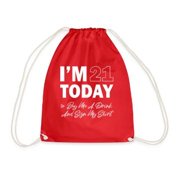 Im 21 Today So Buy Me A Drink And Sign My Shirt - Turnbeutel - Rot - Vorne