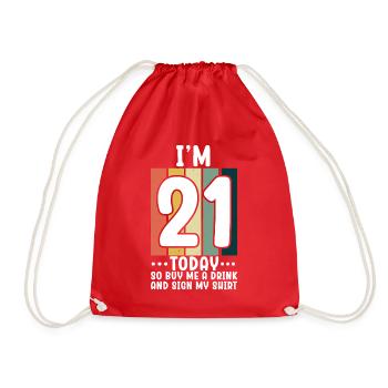 Im 21 Today So Buy Me A Drink And Sign My Shirt - Turnbeutel - Rot - Vorne