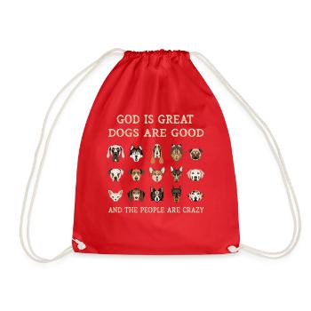 God Is Great Dogs Are Good And People Are Crazy - Drawstring Bag - red - Front