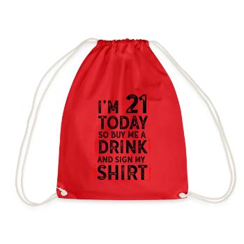 Im 21 Today So Buy Me A Drink And Sign My Shirt - Turnbeutel - Rot - Vorne