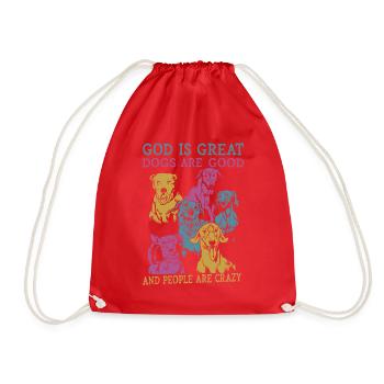God Is Great Dogs Are Good And People Are Crazy - Drawstring Bag - red - Front