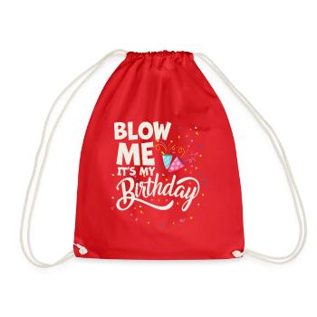 Blow Me Its My Birthday - Turnbeutel - Rot - Vorne