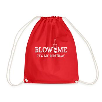 Blow Me Its My Birthday - Turnbeutel - Rot - Vorne