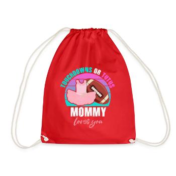 Touchdowns or Tutus Mommy Loves You - Drawstring Bag - red - Front