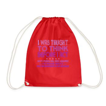 I Was Taught To Think Before I act Sarcasm - Turnbeutel - Rot - Vorne