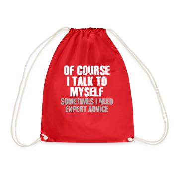 Of Course, I Talk to Myself Sometimes Need Expert - Drawstring Bag - red - Front