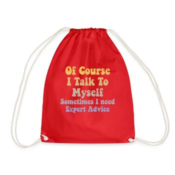 Of Course, I Talk to Myself Sometimes Need Expert - Drawstring Bag - red - Front