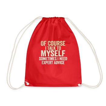 Of Course, I Talk to Myself Sometimes Need Expert - Drawstring Bag - red - Front