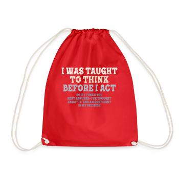 I Was Taught To Think Before I act Sarcasm - Drawstring Bag - red - Front