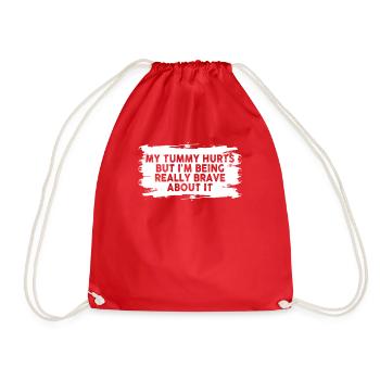 My Tummy Hurts But I'm Being Really Brave About It - Drawstring Bag - red - Front