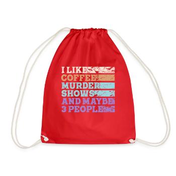 I Like Coffee Murder Shows And Maybe 3 People - Drawstring Bag - red - Front