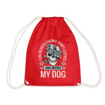 I Like Murder Shows Comfy Clothes And Maybe My Dog - Drawstring Bag - red - Front